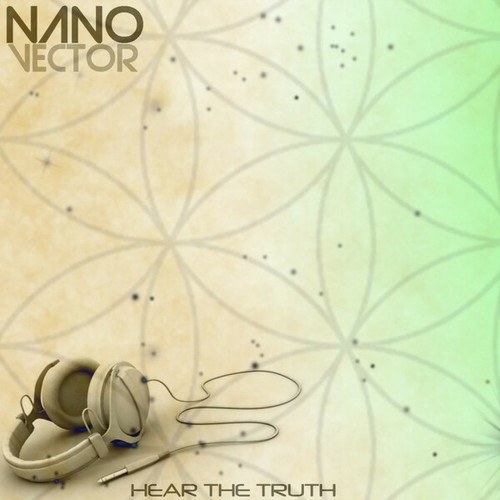 Nano Vector-Hear The Truth