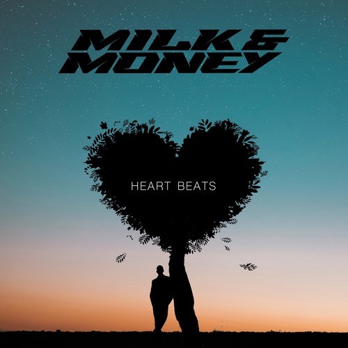 Milk & Money-Heart Beats