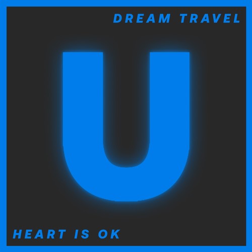 Dream Travel-Heart Is Ok
