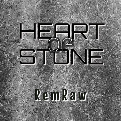 RemRaw-Heart of Stone