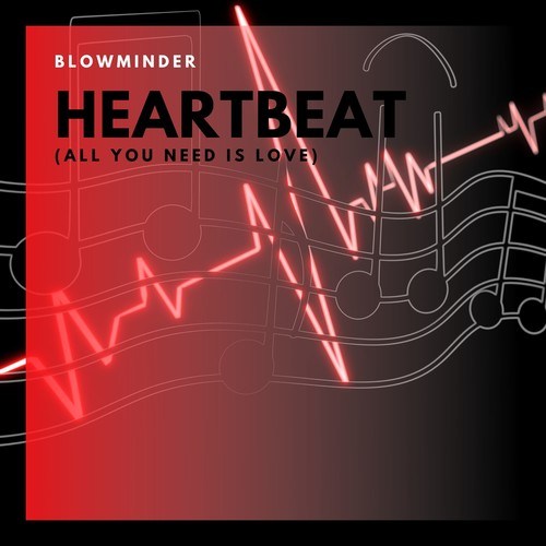 Blowminder-Heartbeat (All You Need Is Love)