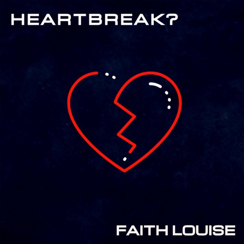 Faith Louise-Heartbreak?
