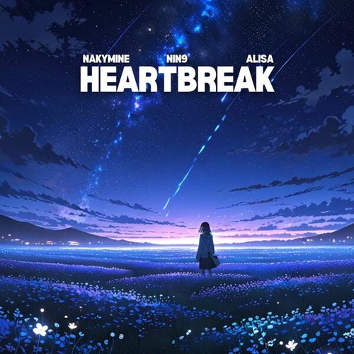 Nakymine, Nin9, Alisa McCarthy-Heartbreak