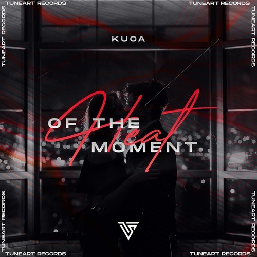 Kuca-Heat of the Moment