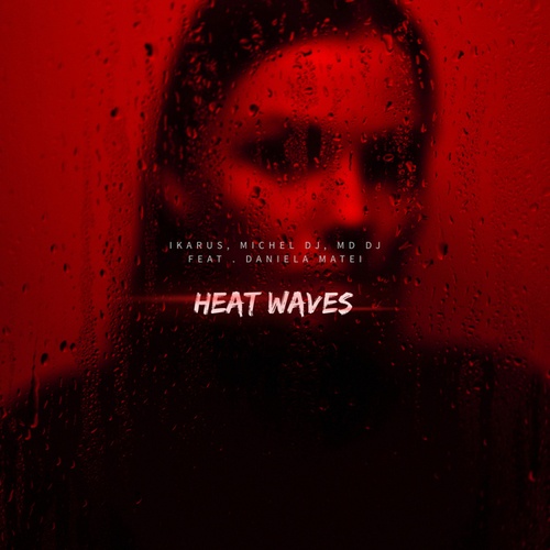 Michel Dj, MD DJ, Daniela Matei, Ikarus-Heat Waves
