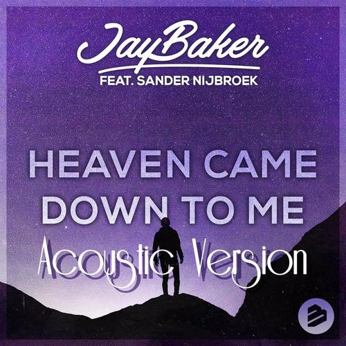 Jay Baker, Sander Nijbroek-Heaven Came Down to Me