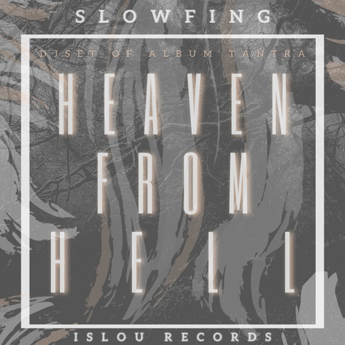 Slowfing-Heaven from hell