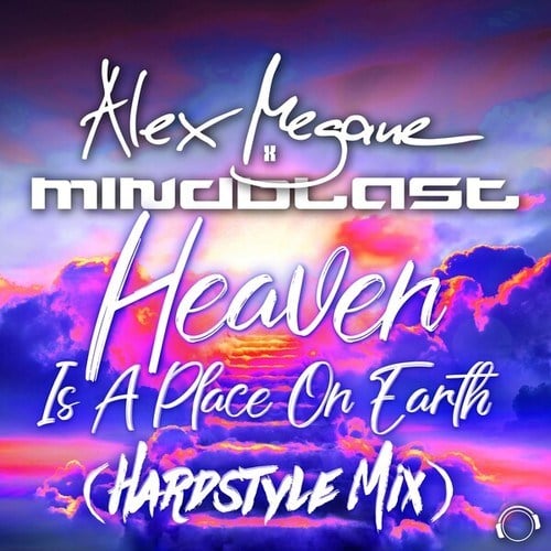Alex Megane, Mindblast-Heaven Is A Place On Earth (Hardstyle Mix)
