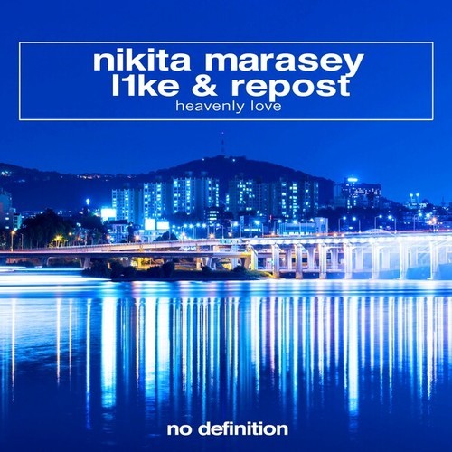 L1ke & Repost, Nikita Marasey-Heavenly Love