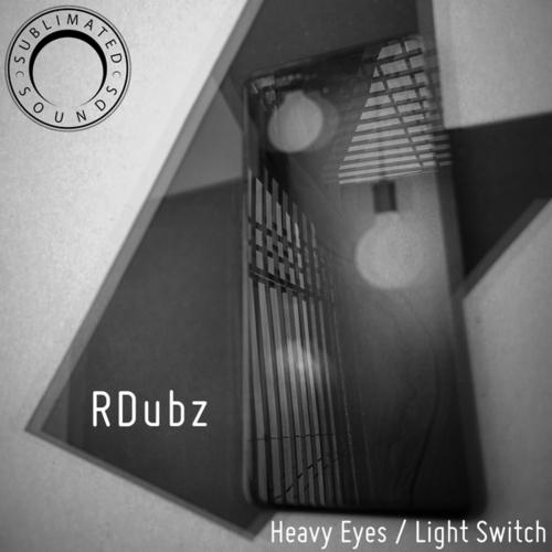 Rdubz-Heavy Eyes / Light Switch