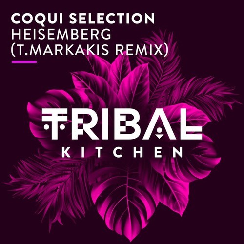 Coqui Selection, T.Markakis-Heisemberg (T.Markakis Radio Edit)
