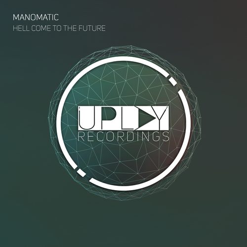 MANOMATIC-Hell Come To The Future