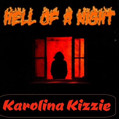 Karolina Kizzie-Hell Of A Night