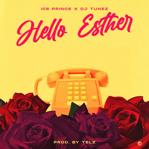 Ice Prince, DJ Tunez-Hello Esther