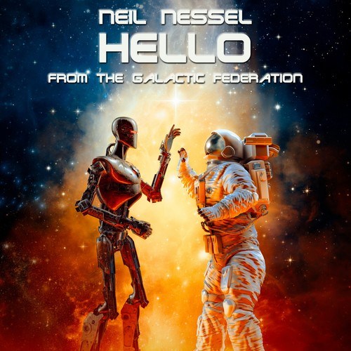 Neil Nessel-Hello from the Galactic Federation