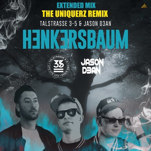 Talstrasse 3-5, Jason D3an, The Uniquerz-Henkersbaum (The Uniquerz Remix Extended Mix)