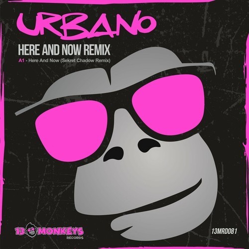 -Urbano-, Sekret Chadow-Here and Now Remix (Sekret Chadow Remix)