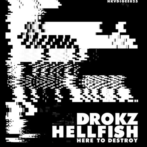 Drokz, Hellfish-Here to Destroy