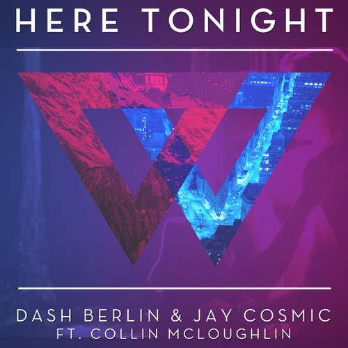 Jay Cosmic, Collin McLoughlin, Dash Berlin-Here Tonight (Acoustic Version)