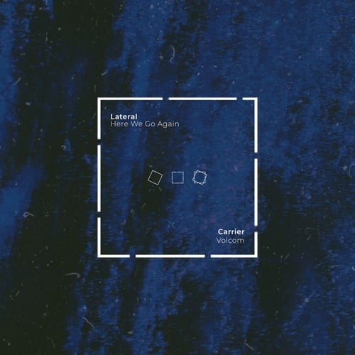 Carrier, Lateral-Here We Go Again / Volcom (YANA2022 Sampler, Pt. 2)