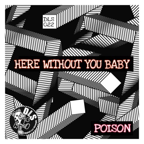 DJ Poison-Here Without You Baby