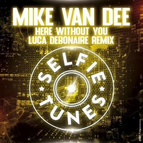 Here Without You (Luca Debonaire Remix)