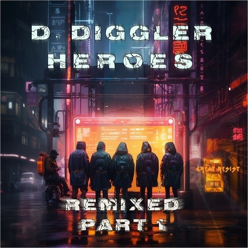 D. Diggler, Gabriel Le Mar, Paul Brtschitsch, Nadja Lind-Heroes, Pt. 1 (Remixed)