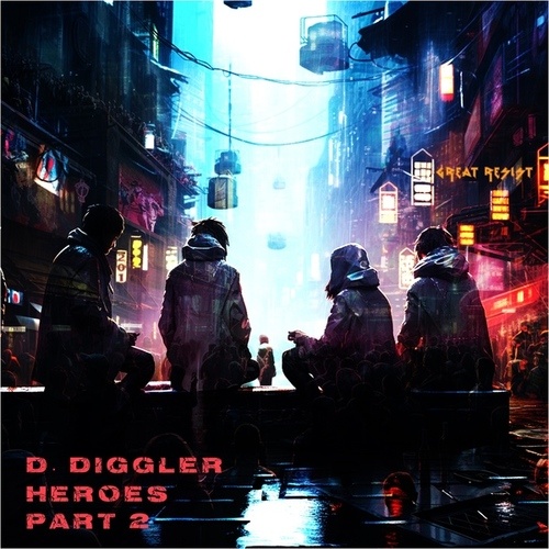 D. Diggler-Heroes, Pt. 2