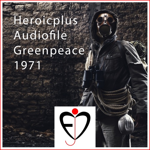 Heroicplus Audiofile Greenpeace 1971