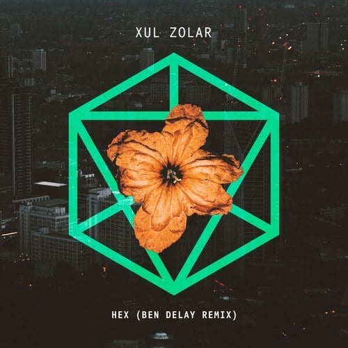 XUL ZOLAR, Ben Delay-Hex (Ben Delay Remix)