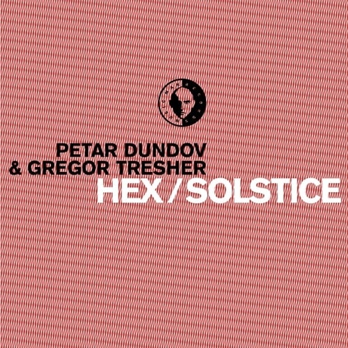 Petar Dundov, Gregor Tresher-Hex / Solstice