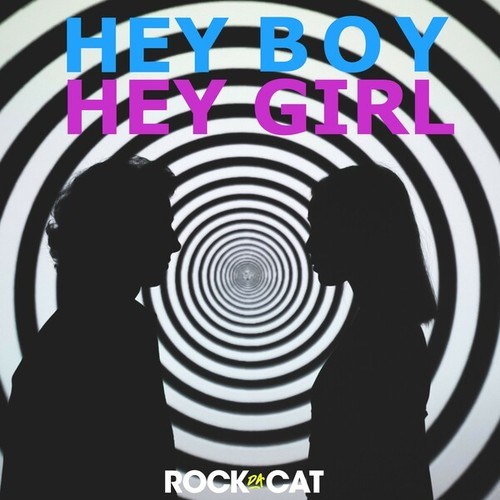 Rock Da Cat-Hey Boy Hey Girl