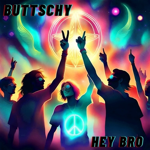 Buttschy-Hey Bro