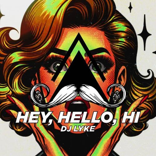 DJ LYKE-Hey, Hello, Hi