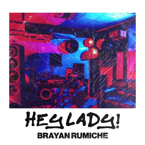 Brayan Rumiche-Hey Lady!
