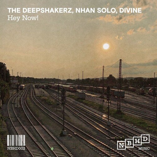 Nhan Solo , Divine , The Deepshakerz-Hey Now!