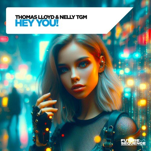 Thomas Lloyd, NELLY TGM-Hey You!