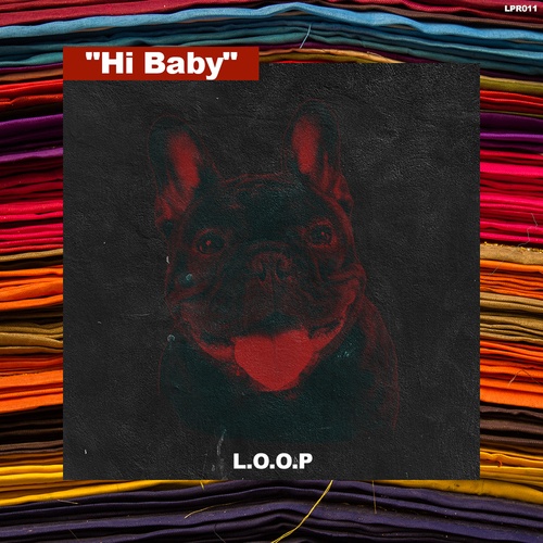 L.O.O.P-Hi Baby