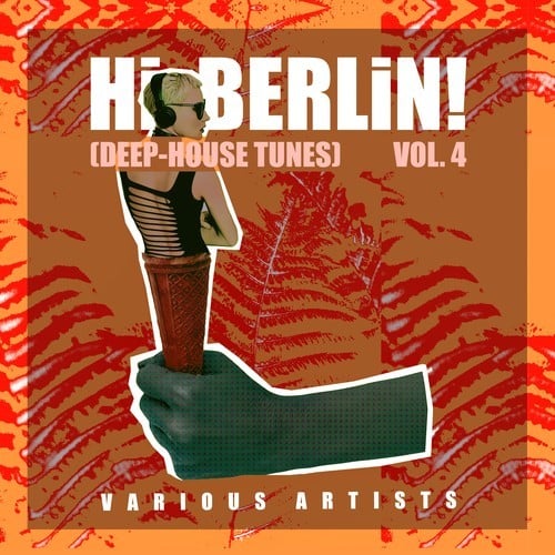 Hi Berlin! (Deep-House Tunes), Vol. 4