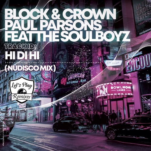 Block & Crown, Paul Parsons, THE SOULBOYZ-Hi Di Hi (Nudisco Mix)
