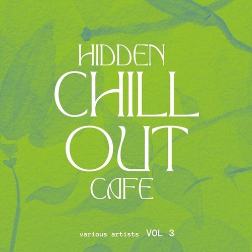 Hidden Chill out Cafe, Vol. 3