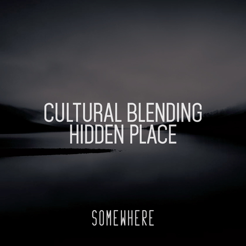 Cultural Blending-Hidden Place