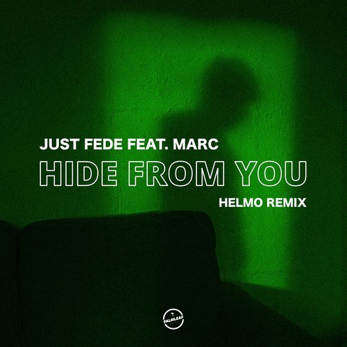 Just Fede, Marc, Helmo-Hide from You (Helmo Remix)