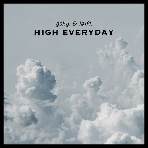 Gsky., Løift.-High Everyday