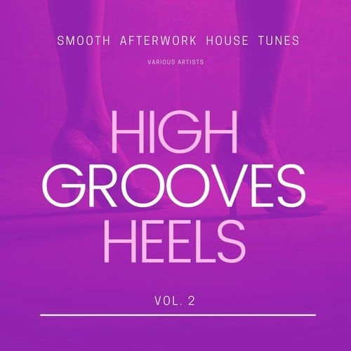 Various Artists-High Heels Grooves (Smooth Afterwork House Tunes), Vol. 2