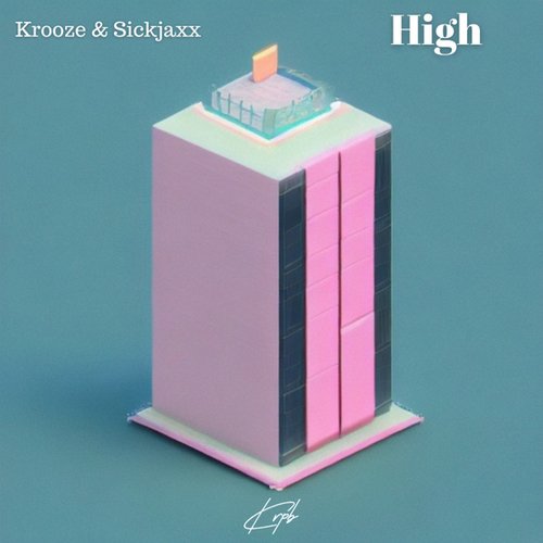 Krooze & Sickjaxx-High