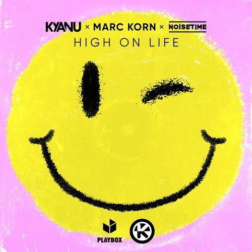 KYANU, Marc Korn, NOISETIME, Marc Blou-High on Life