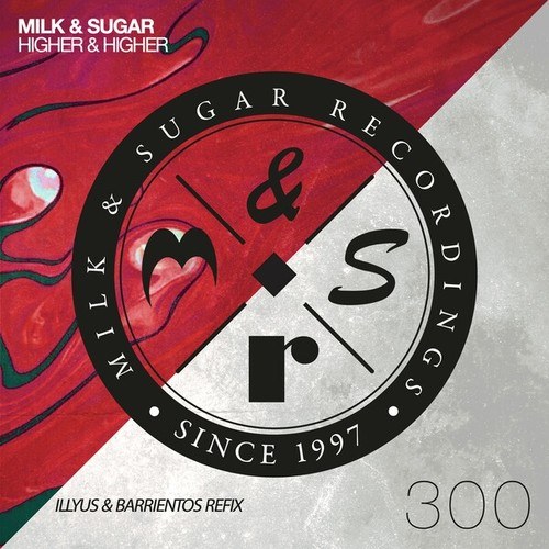 Milk & Sugar, Illyus & Barrientos -Higher & Higher (Illyus & Barrientos Remix)