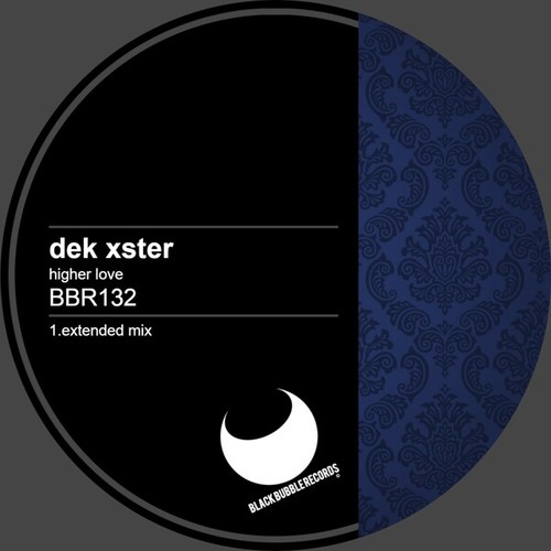 DeK Xster-Higher Love (Extended Mix)