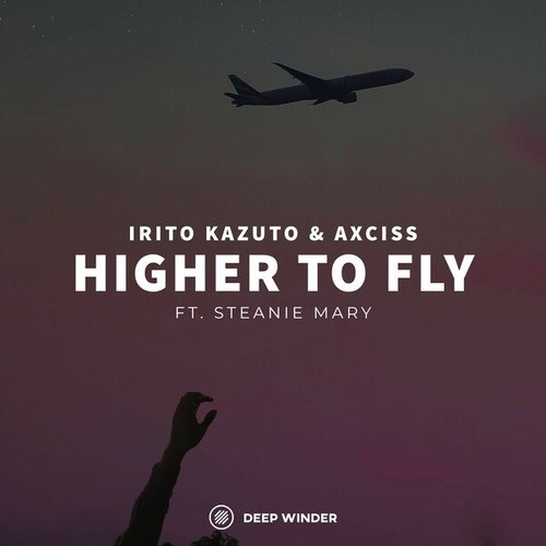 Irito Kazuto, Axciss, Steanie Mary-Higher to Fly